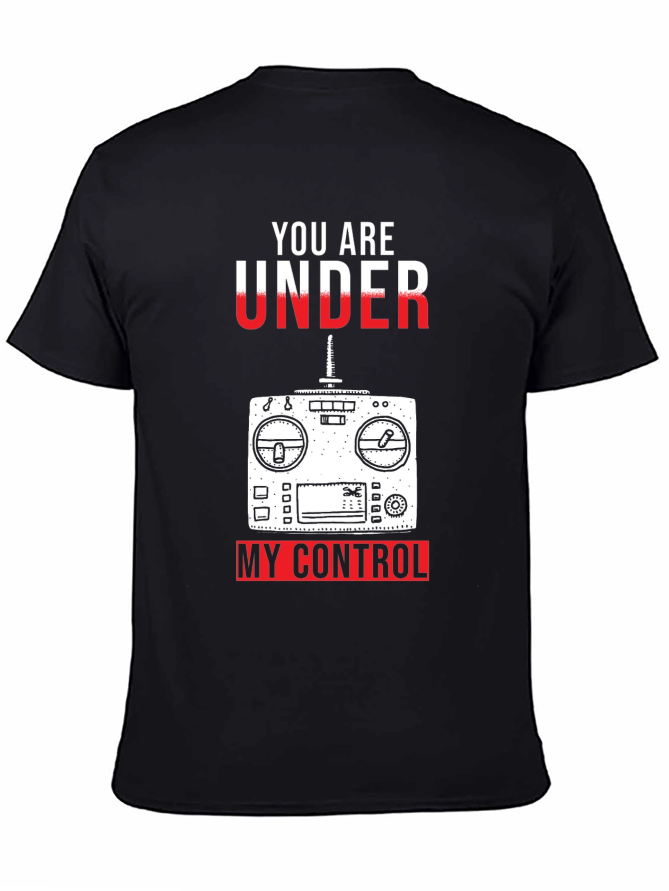 RC Hobbyist T-Shirt - You Are Under My Control