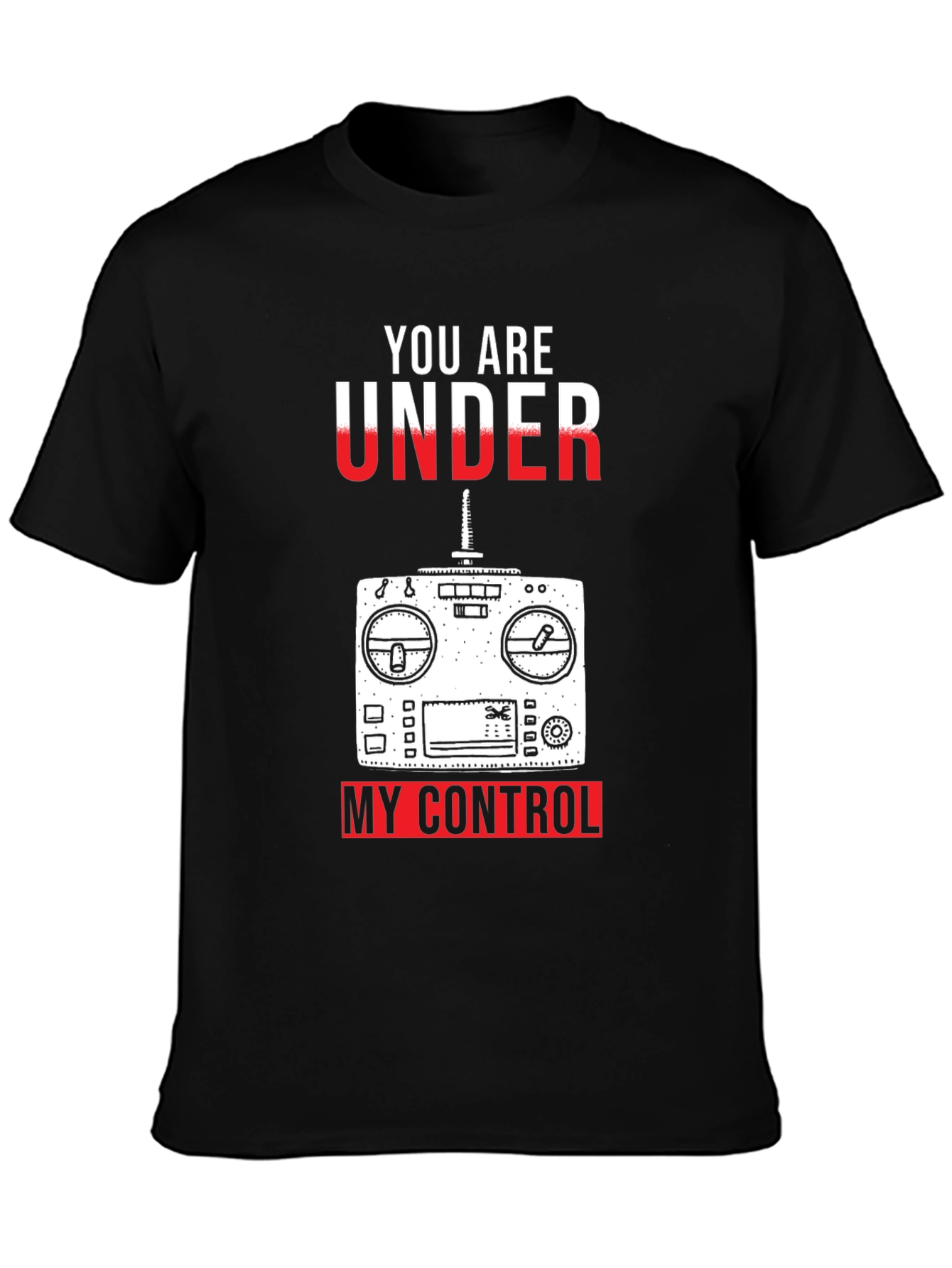 RC Hobbyist T-Shirt - You Are Under My Control