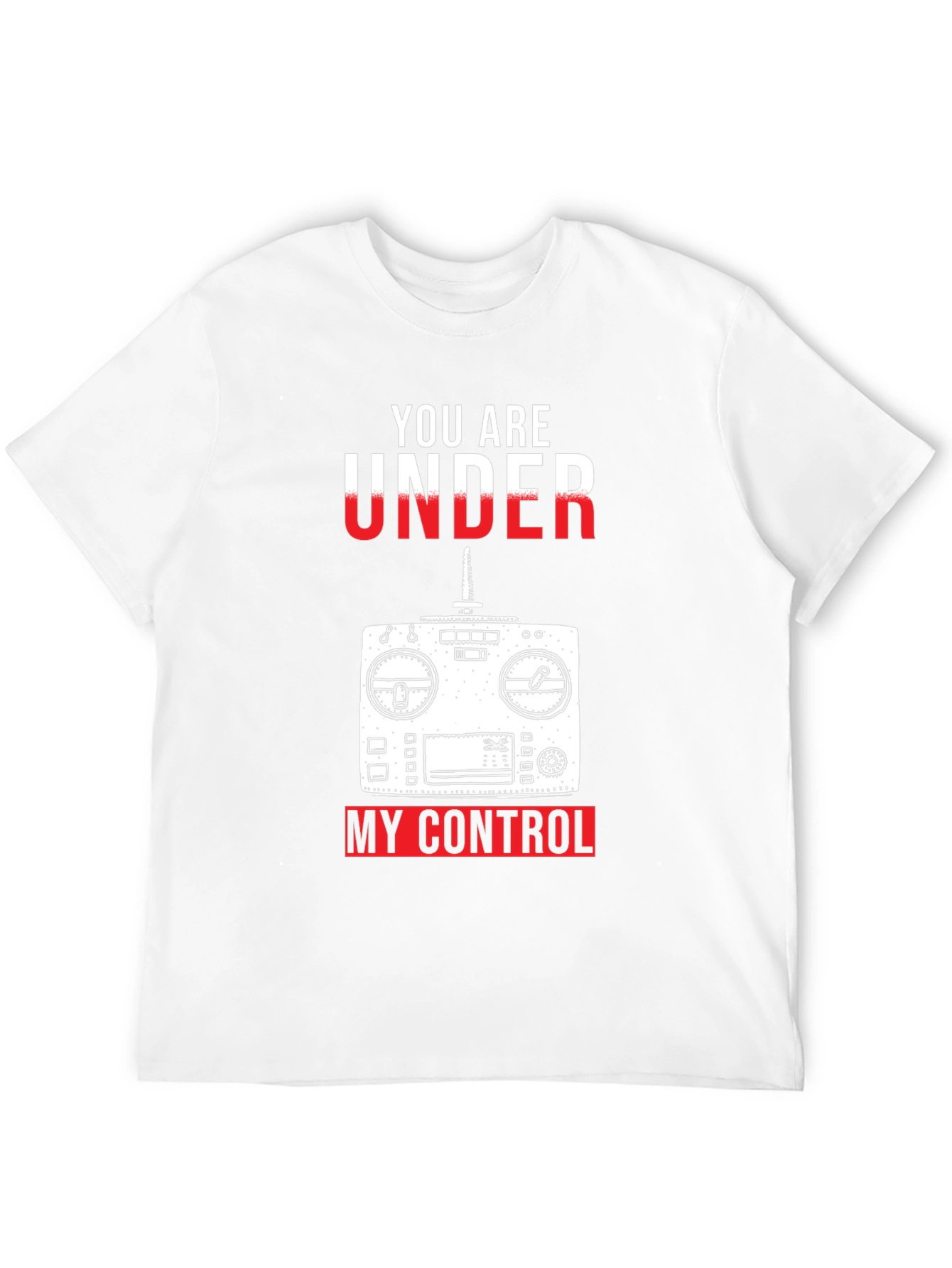 RC Hobbyist T-Shirt - You Are Under My Control