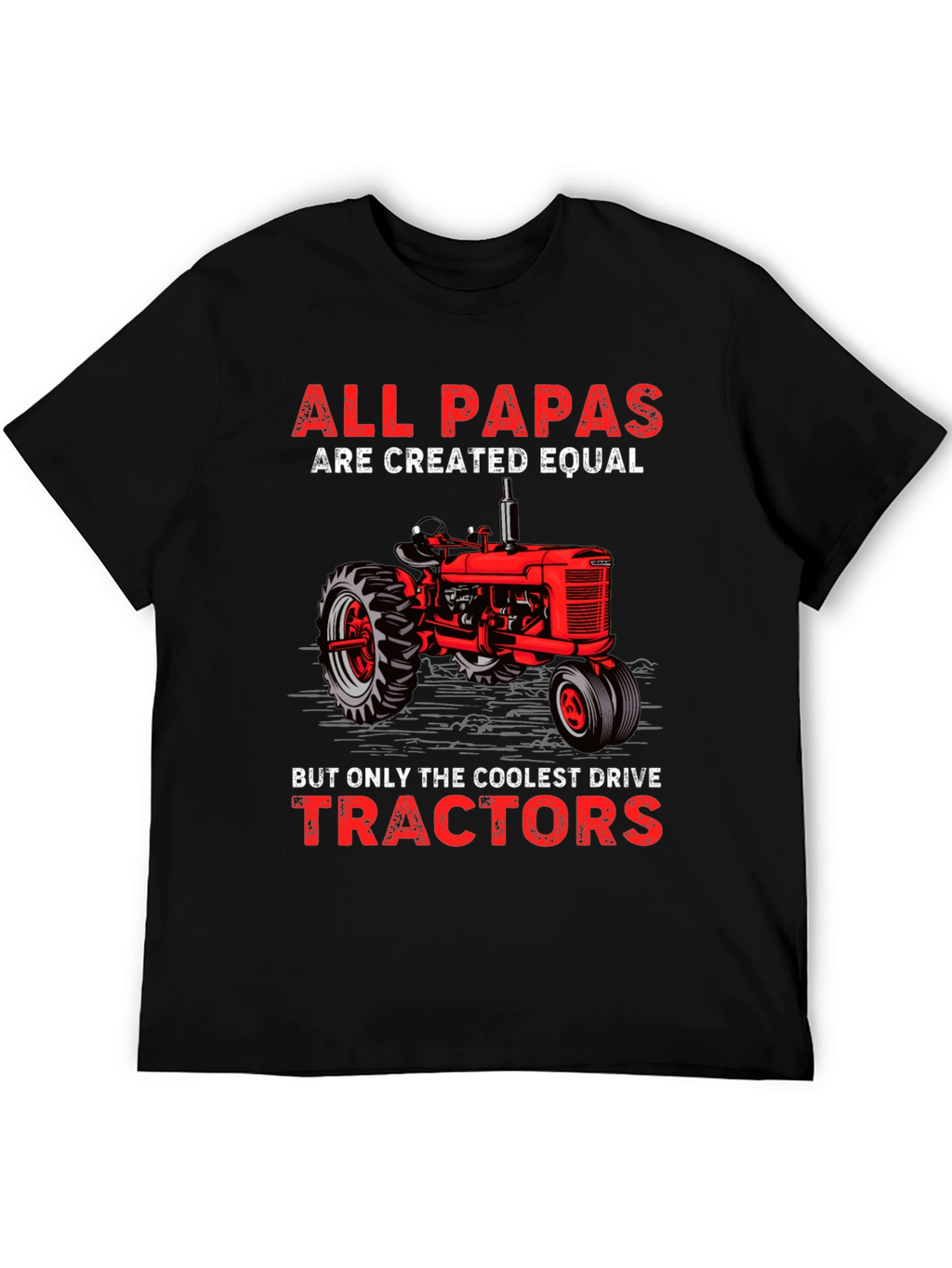 All Papas Drive Tractors T-Shirt