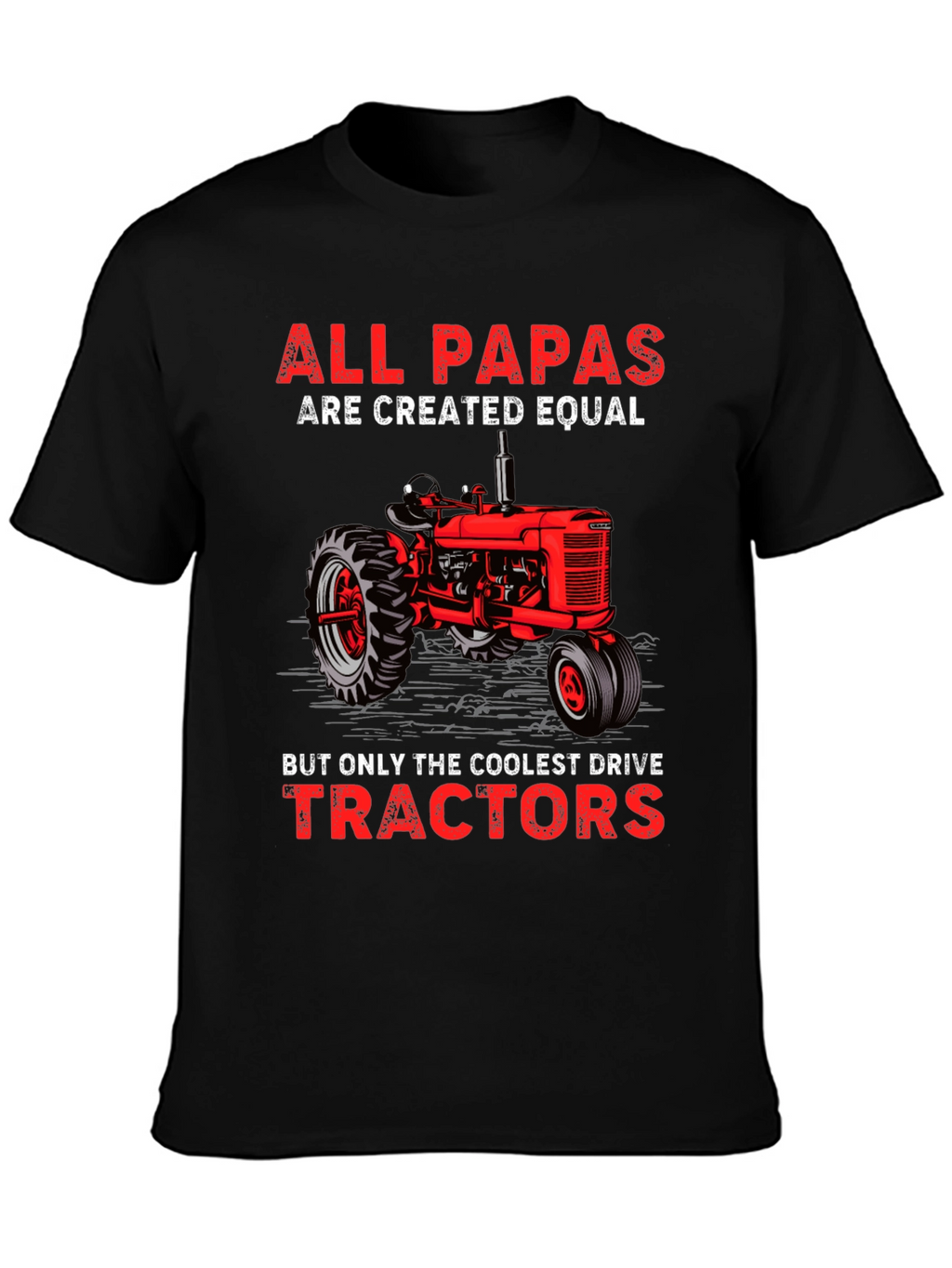 All Papas Drive Tractors T-Shirt