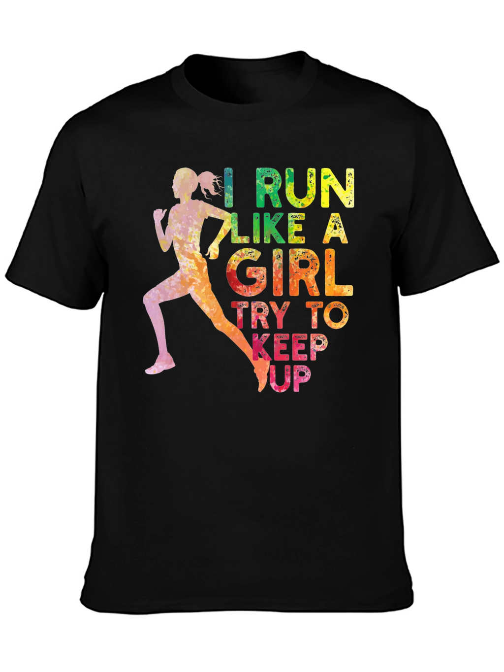 I Run Like a Girl T-Shirt