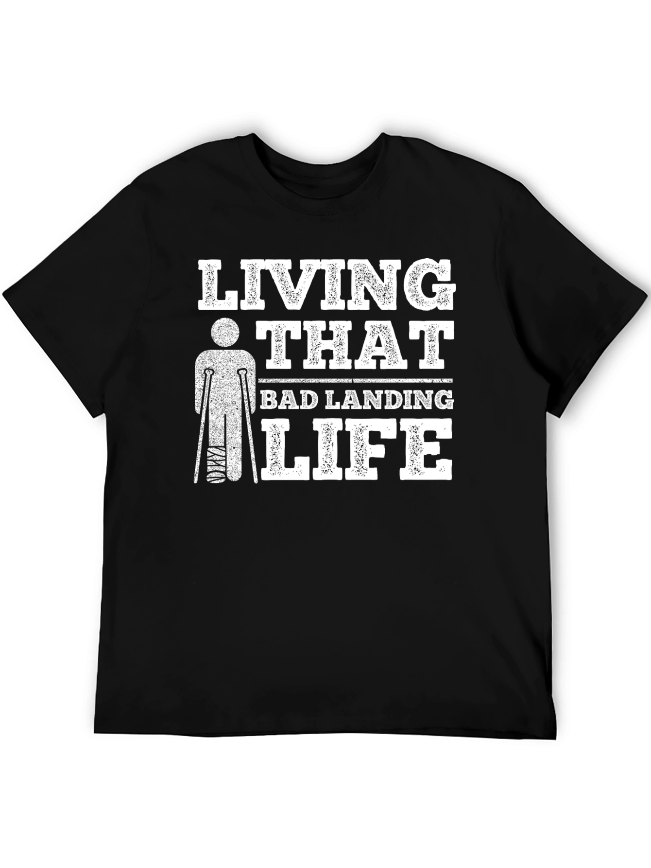 Living That Bad Landing Life T-Shirt