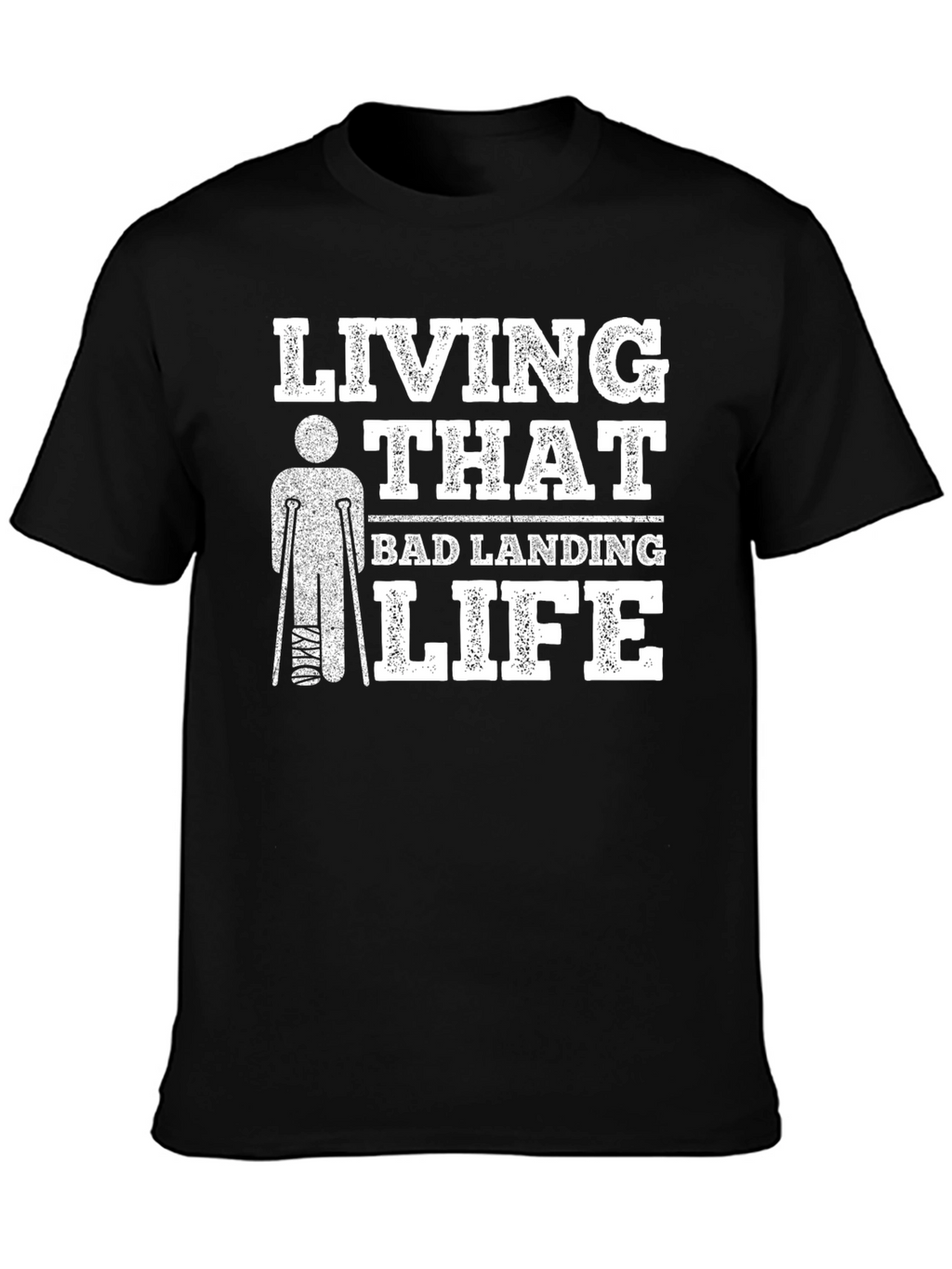 Living That Bad Landing Life T-Shirt