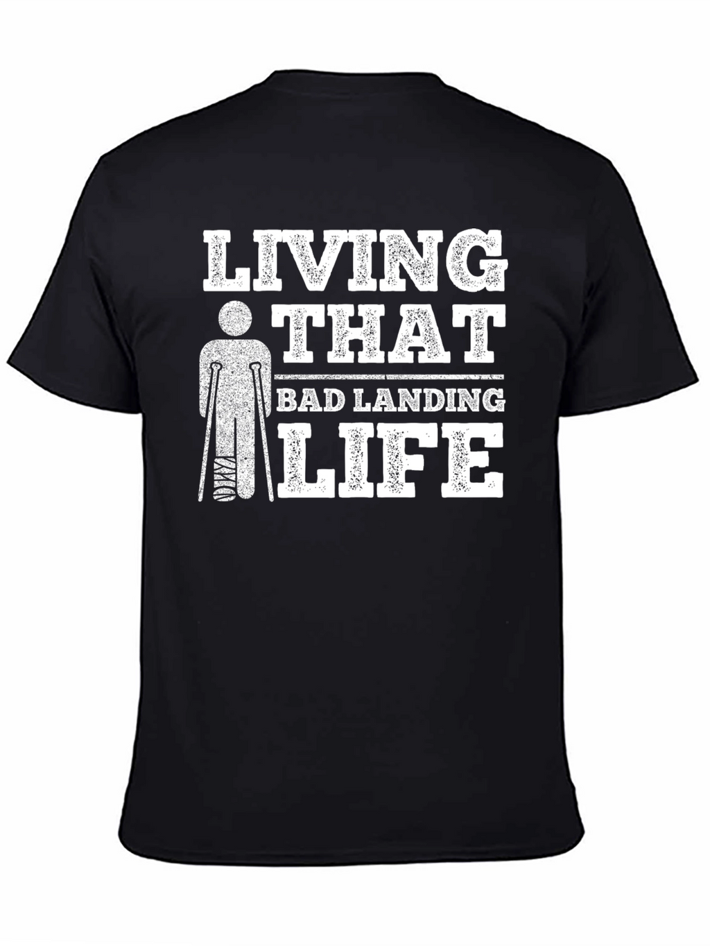 Living That Bad Landing Life T-Shirt
