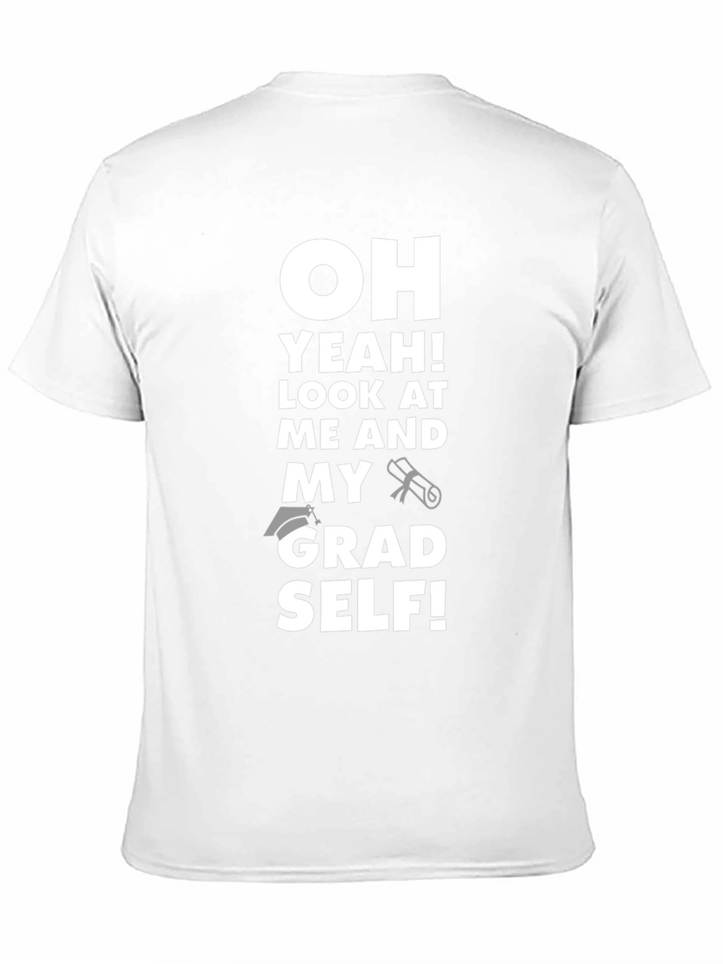 Graduation T-Shirt - Oh Yeah! Grad Self
