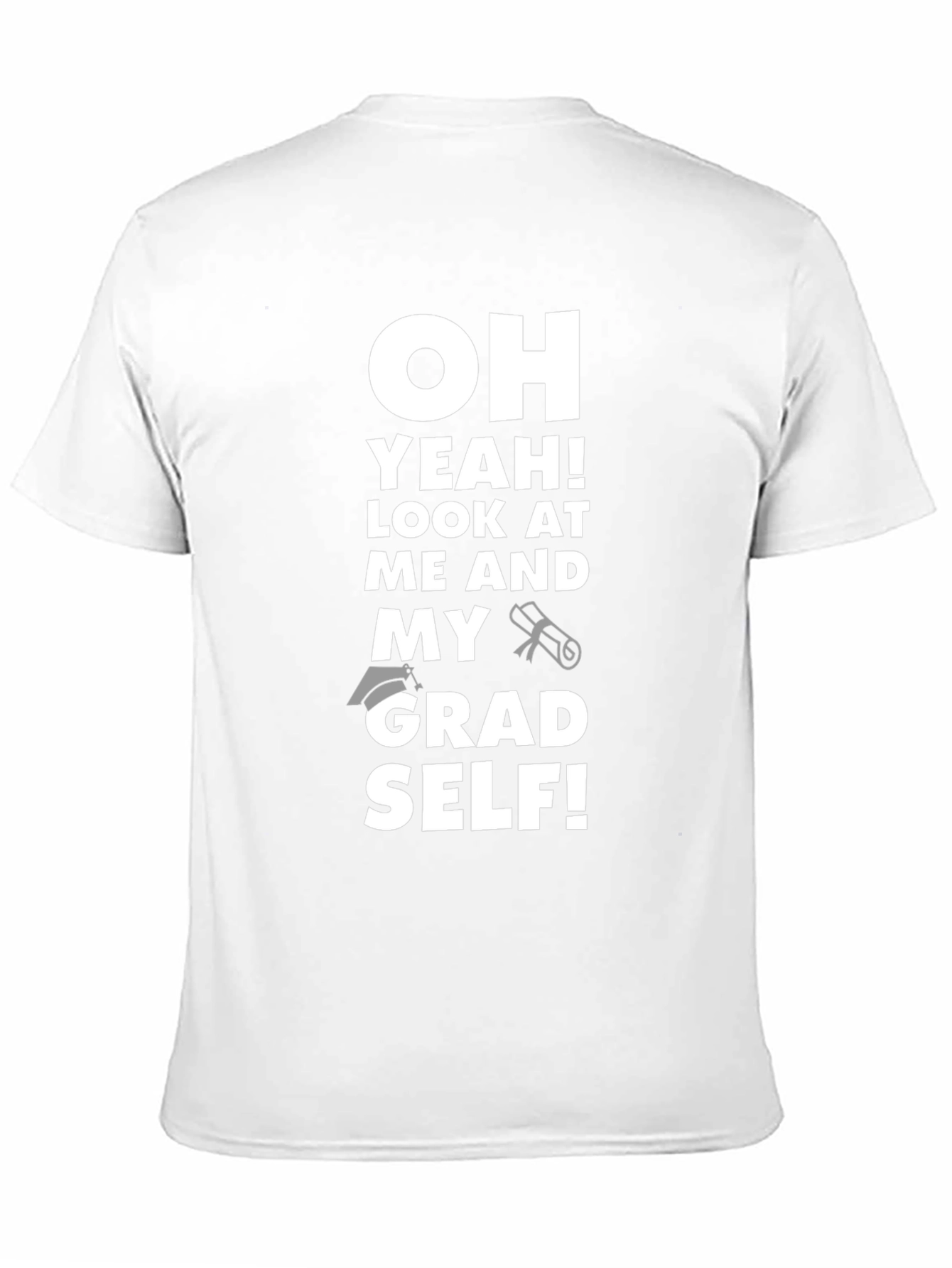 Graduation T-Shirt - Oh Yeah! Grad Self