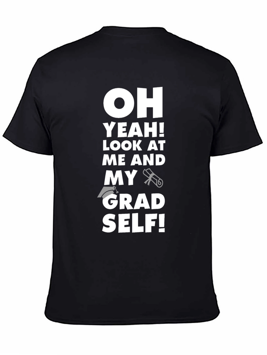 Graduation T-Shirt - Oh Yeah! Grad Self