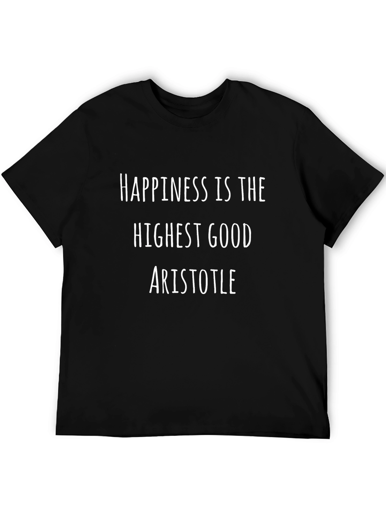 Happiness is the Highest Good Aristotle T-Shirt
