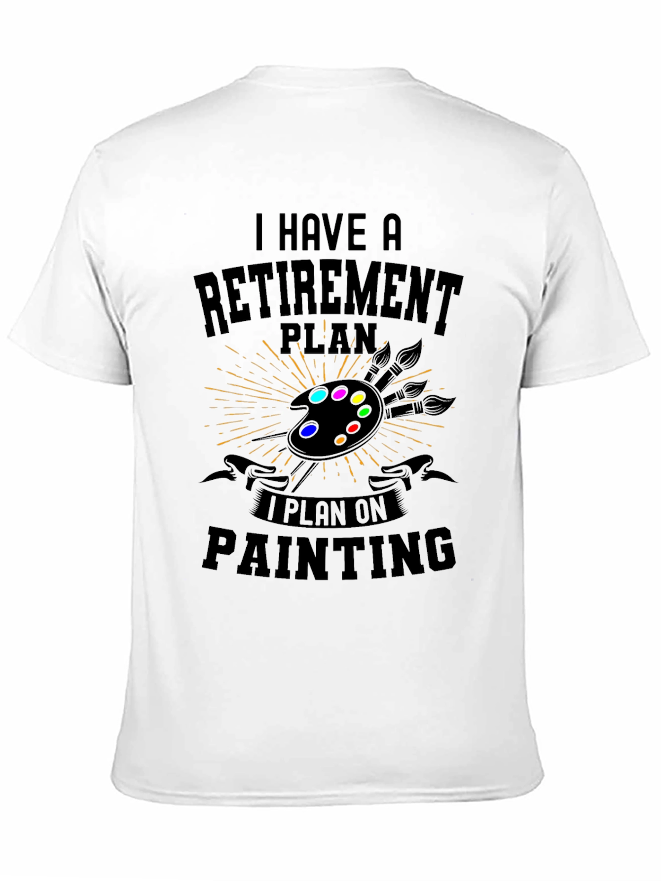 Retirement Plan Painting T-Shirt