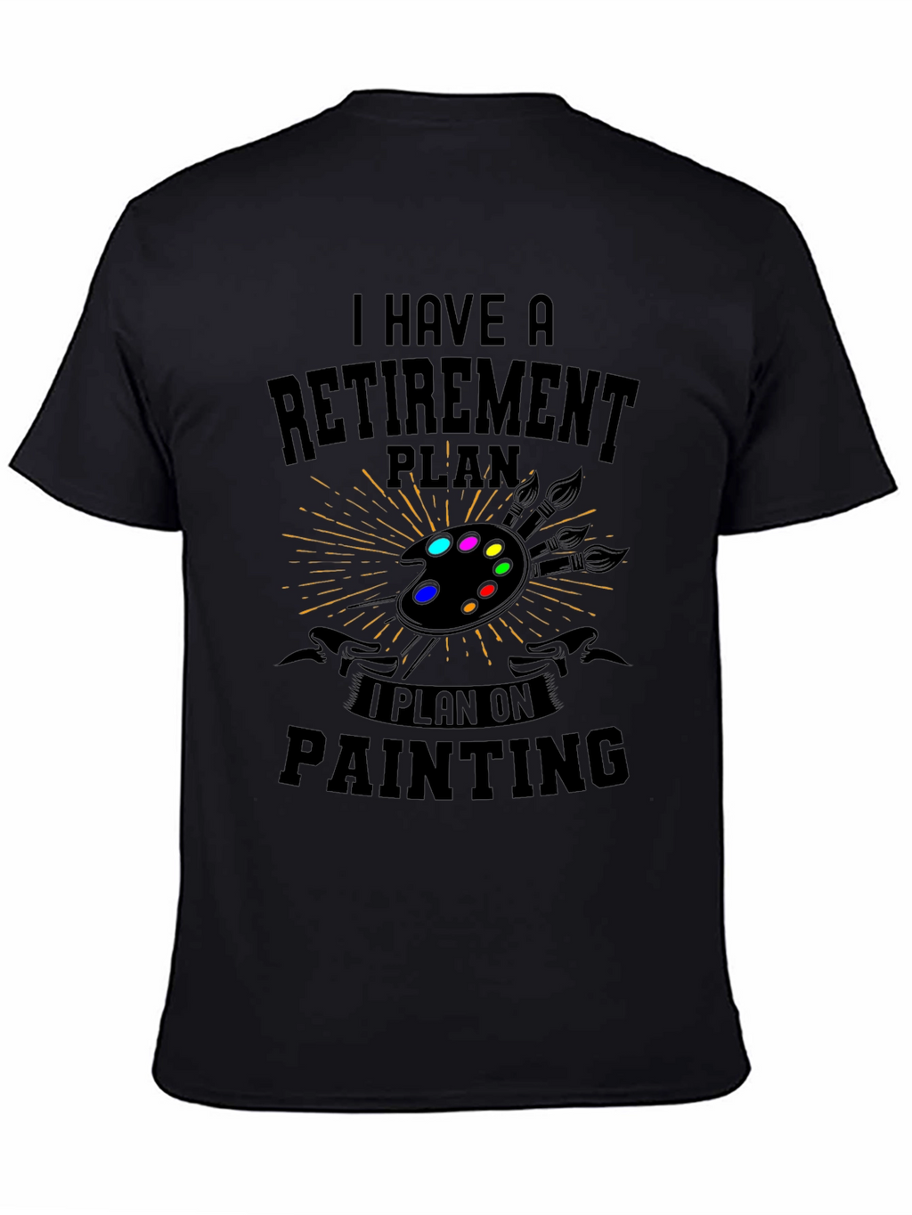 Retirement Plan Painting T-Shirt
