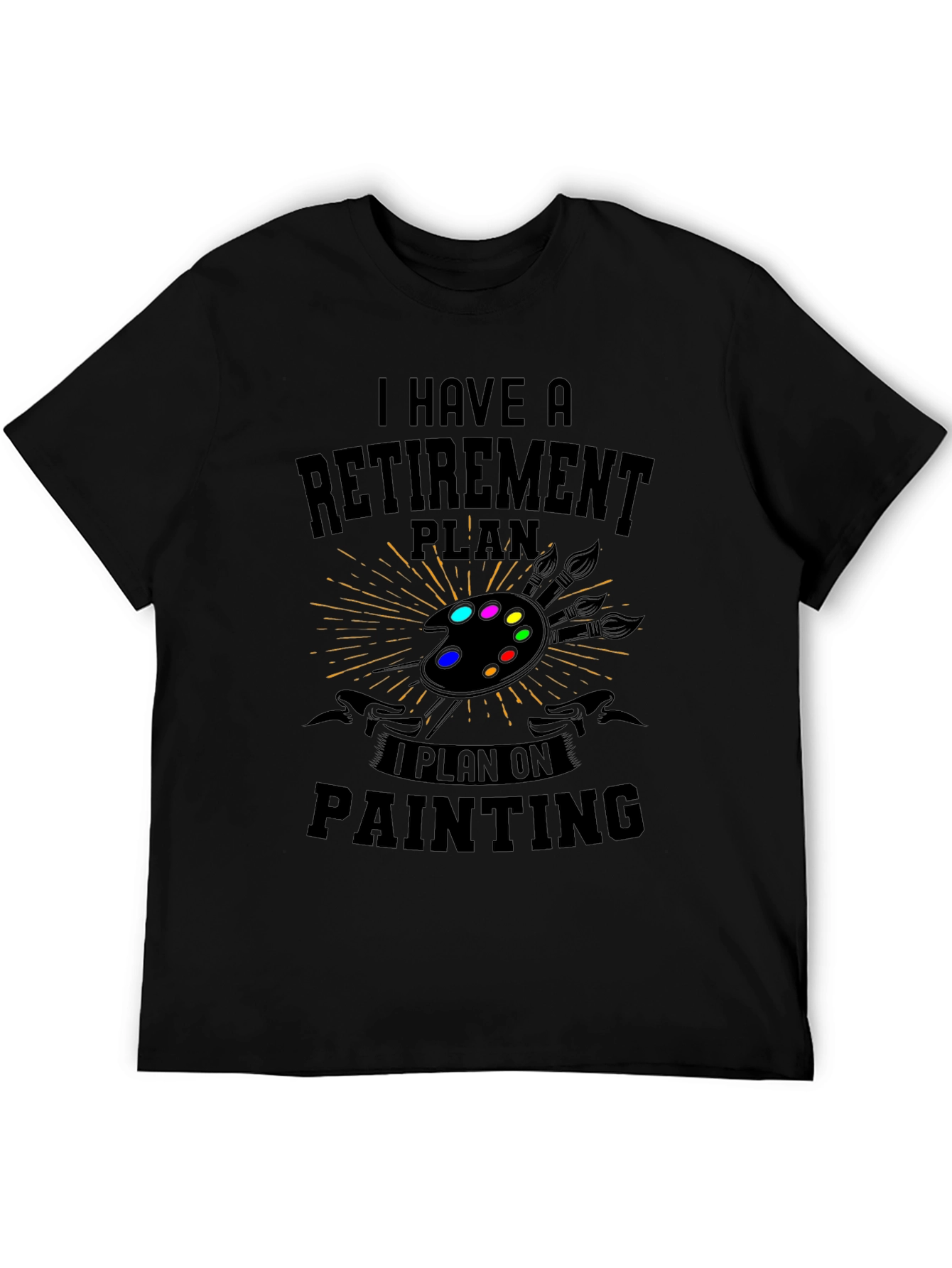 Retirement Plan Painting T-Shirt
