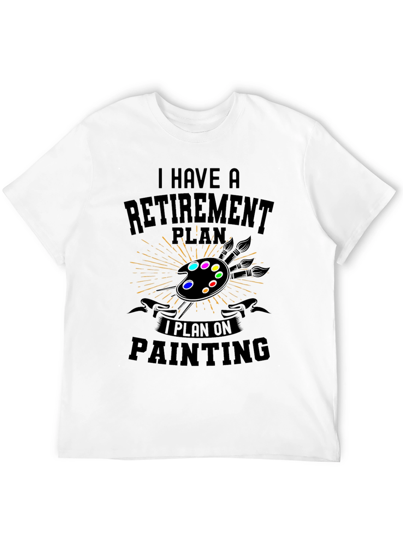 Retirement Plan Painting T-Shirt