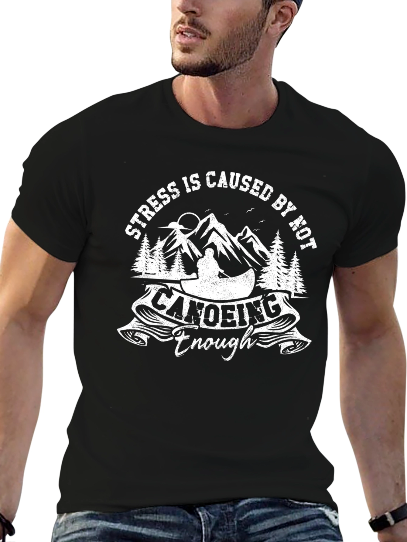Stress is Caused by Not Canoeing Enough T-Shirt