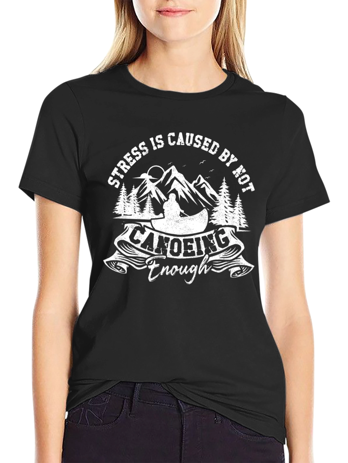 Stress is Caused by Not Canoeing Enough T-Shirt