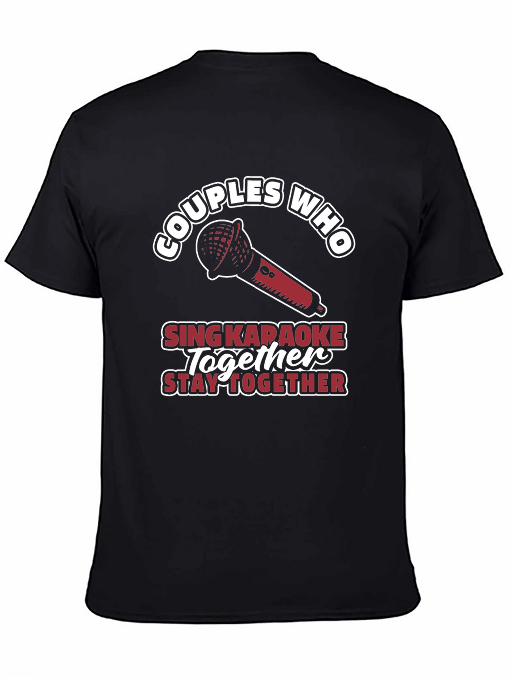 Couples Who Sing Karaoke Together T-Shirt
