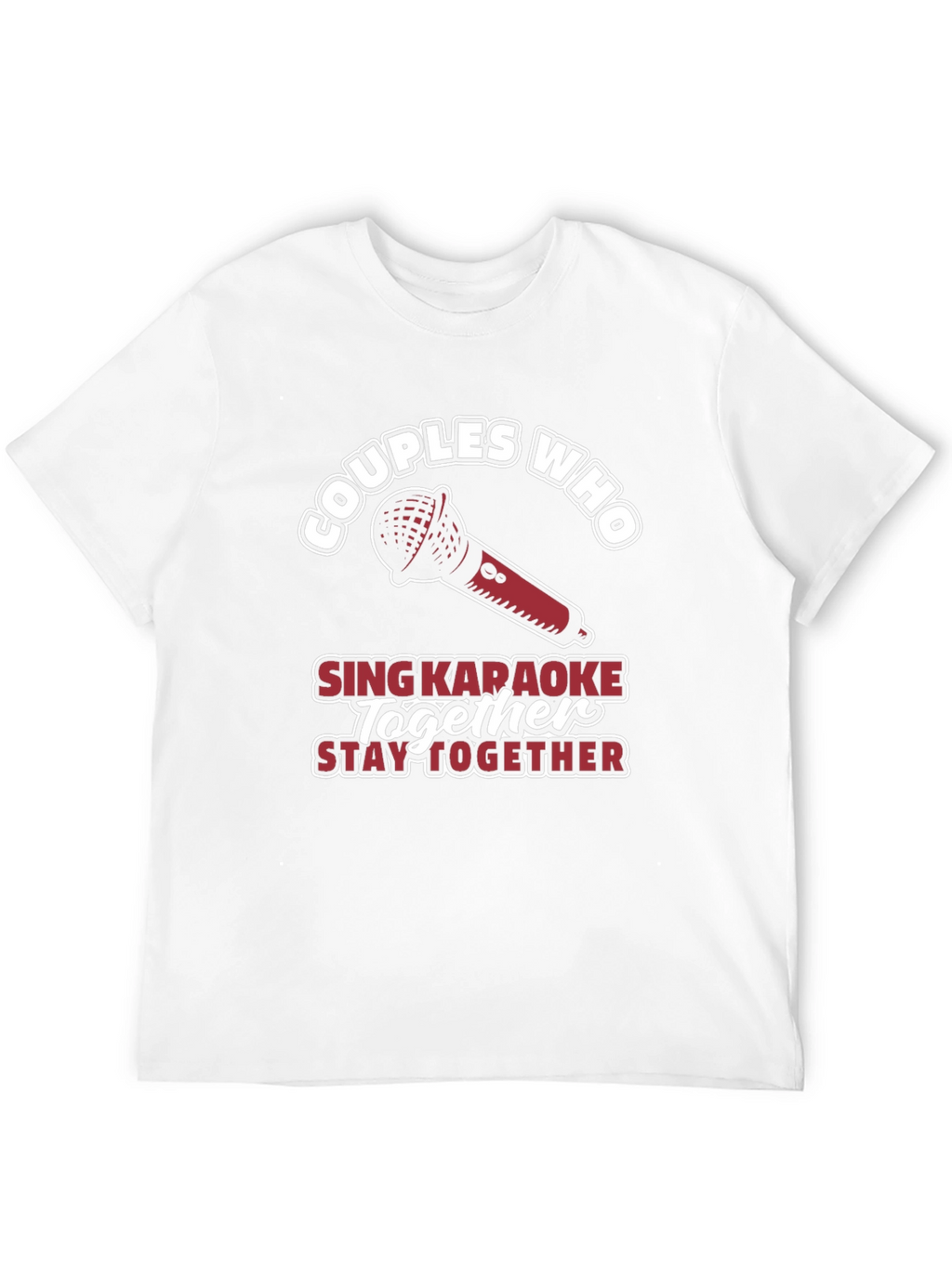 Couples Who Sing Karaoke Together T-Shirt