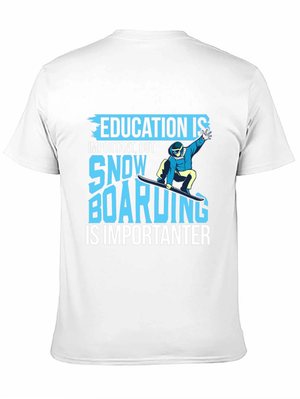 Funny Snowboarding T-Shirt - Education is Important