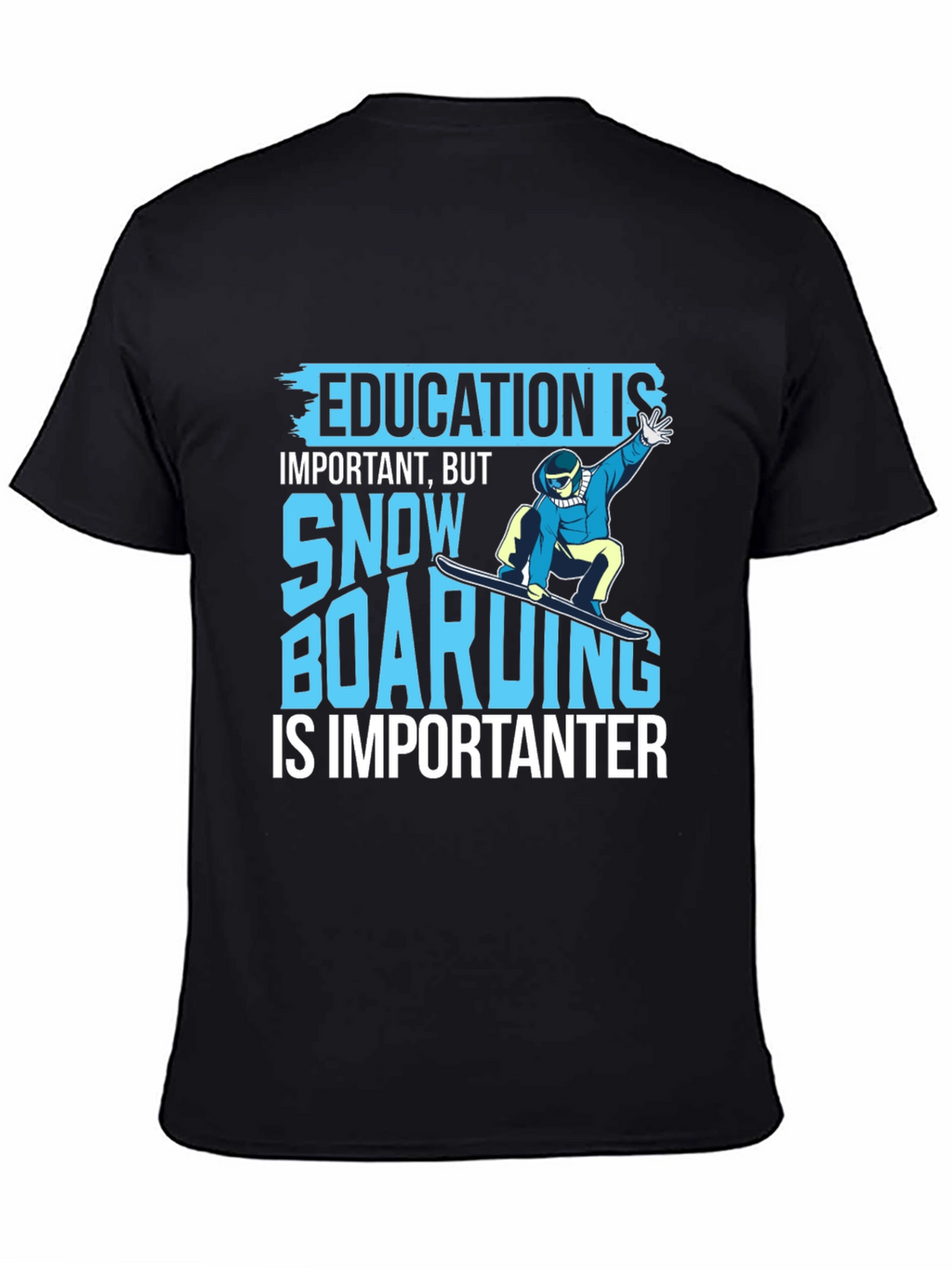 Funny Snowboarding T-Shirt - Education is Important