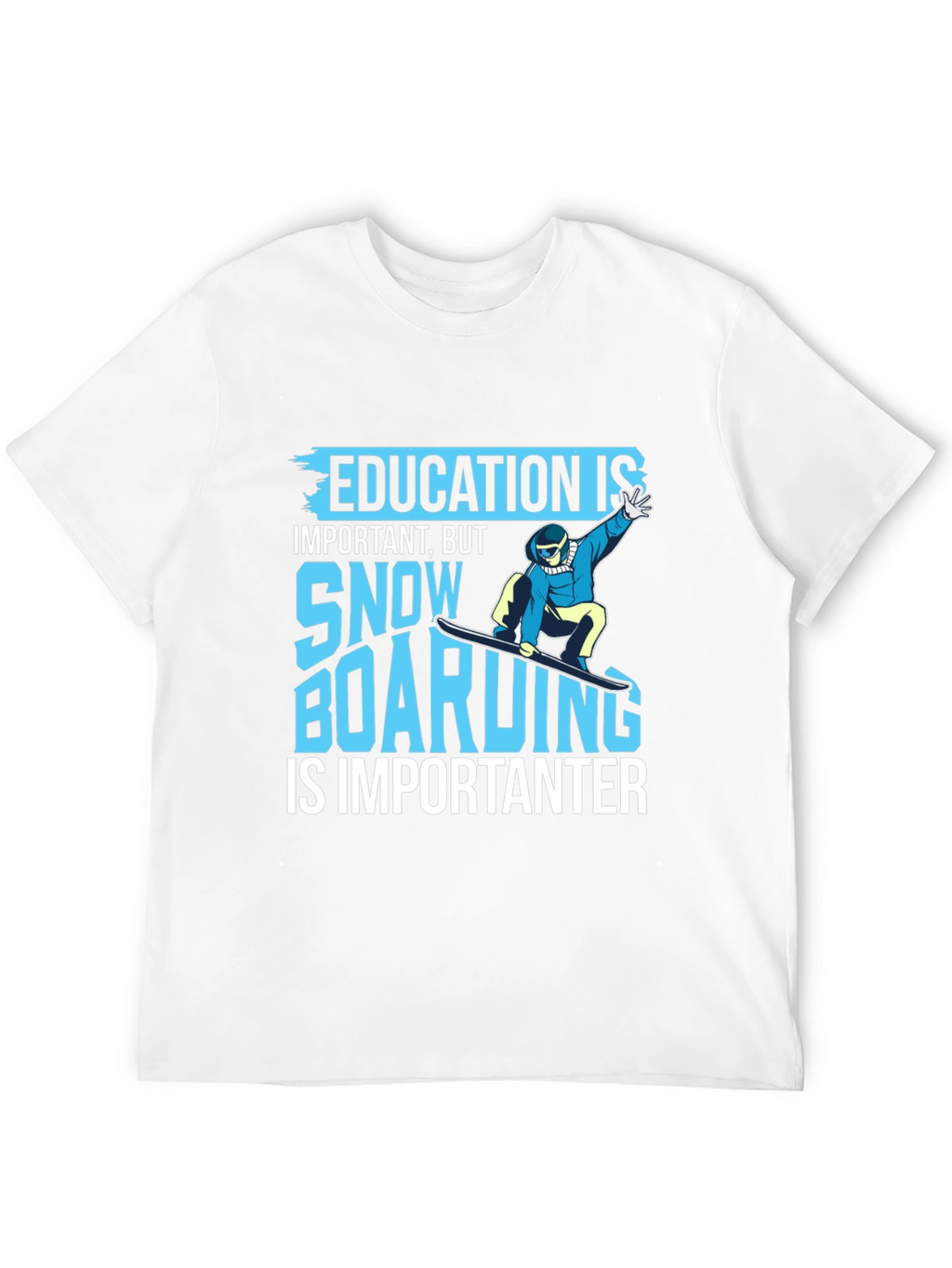 Funny Snowboarding T-Shirt - Education is Important
