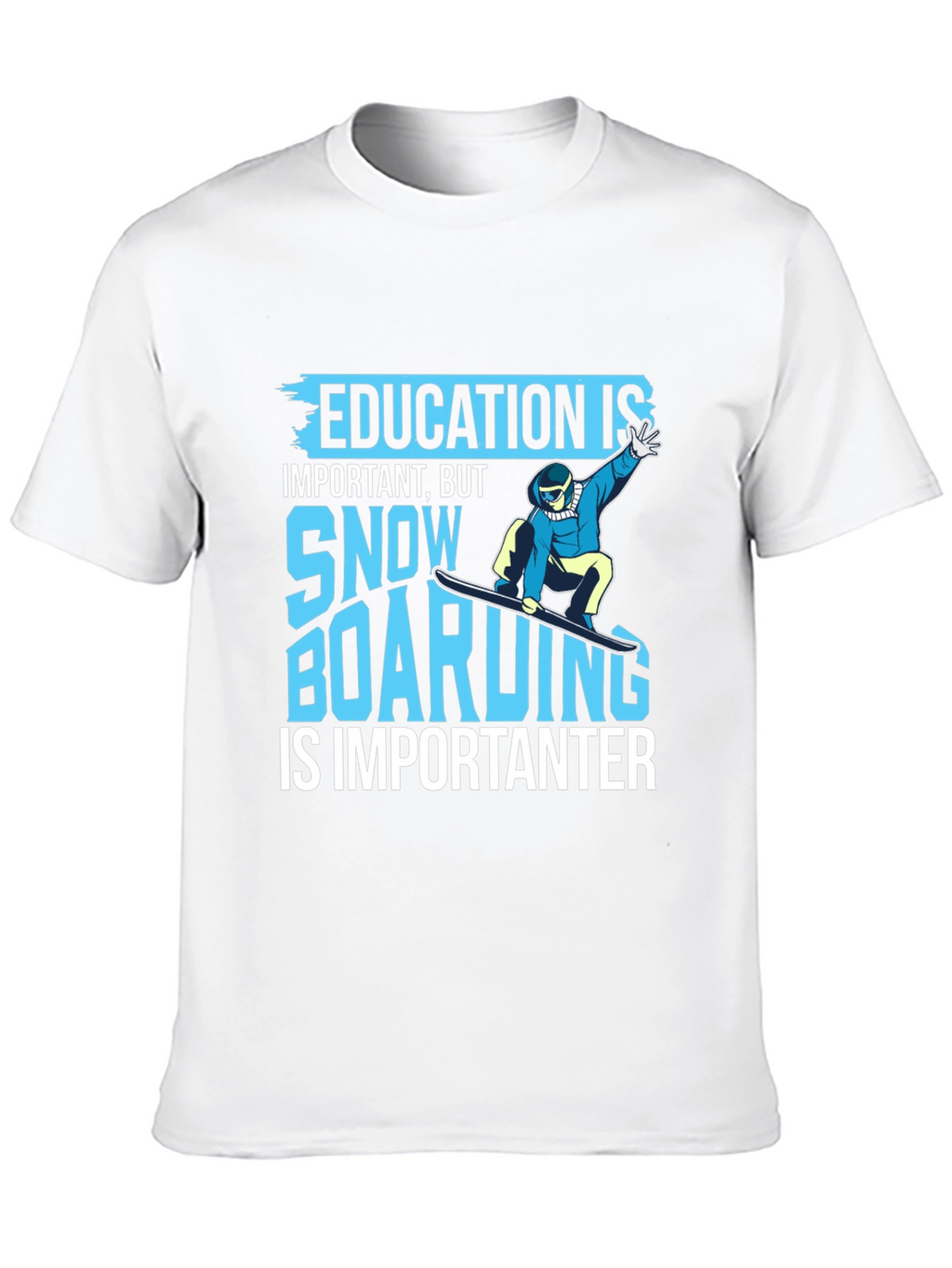 Funny Snowboarding T-Shirt - Education is Important