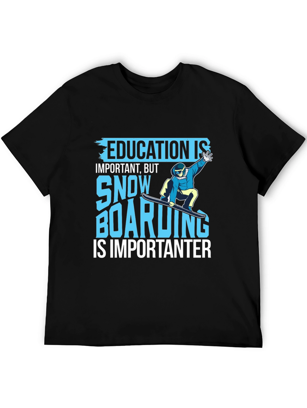 Funny Snowboarding T-Shirt - Education is Important