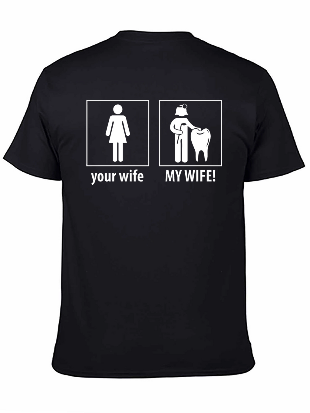 Dentist Wife T-Shirt - My Wife! Funny Graphic Tee