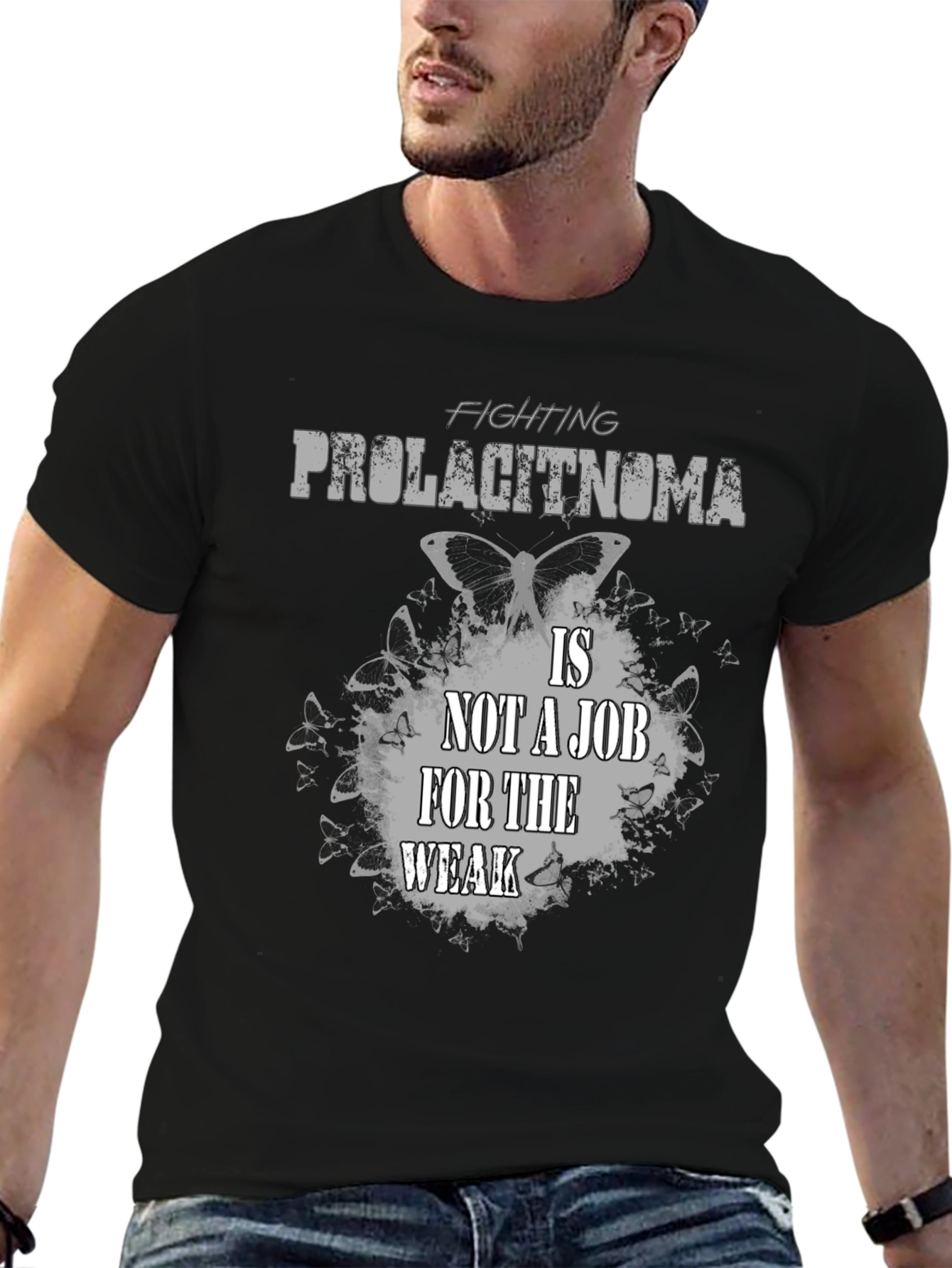Fighting Prolactinoma T-Shirt: Job For The Weak