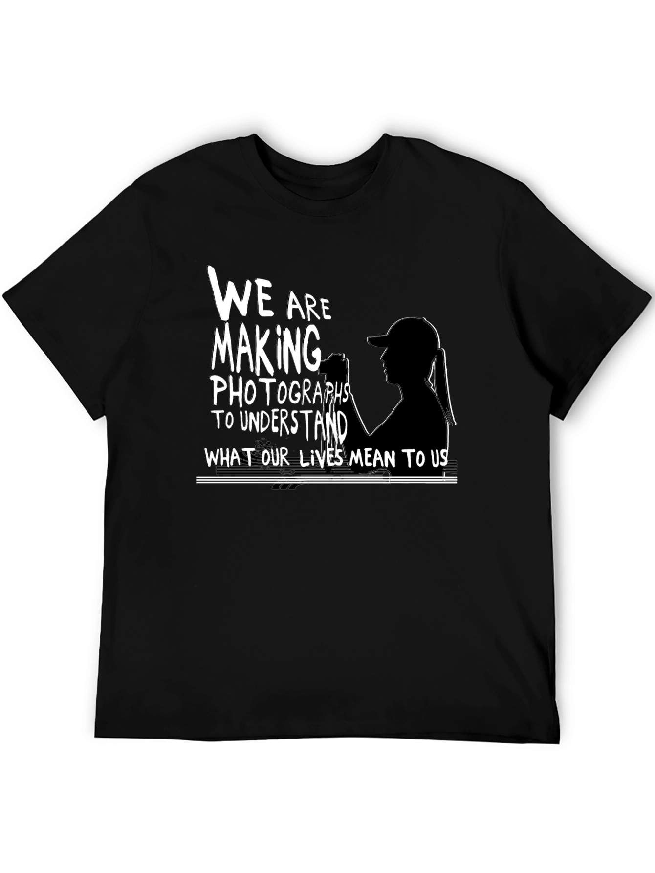 Photographers T-Shirt:  We Are Making Photographs