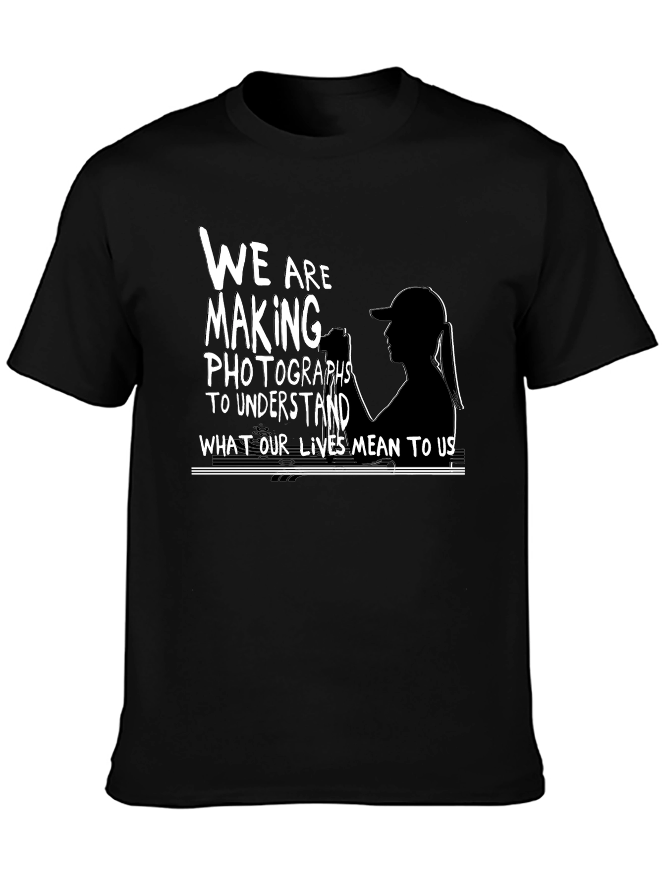 Photographers T-Shirt:  We Are Making Photographs