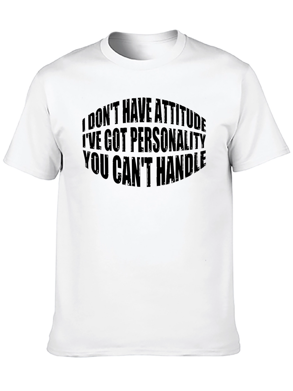 Funny Attitude T-Shirt - Bold Personality Graphic Tee
