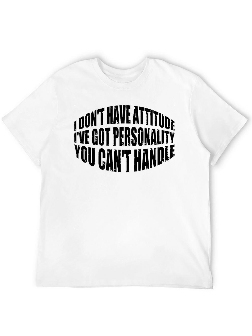 Funny Attitude T-Shirt - Bold Personality Graphic Tee
