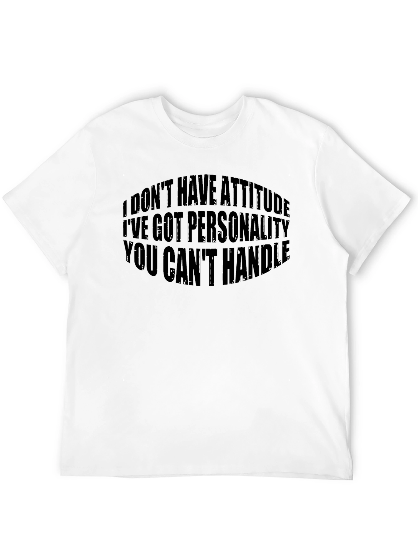 Funny Attitude T-Shirt - Bold Personality Graphic Tee