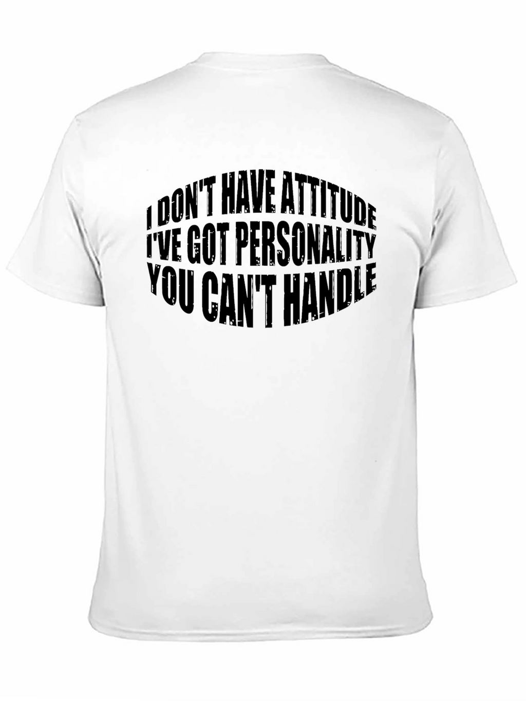 Funny Attitude T-Shirt - Bold Personality Graphic Tee