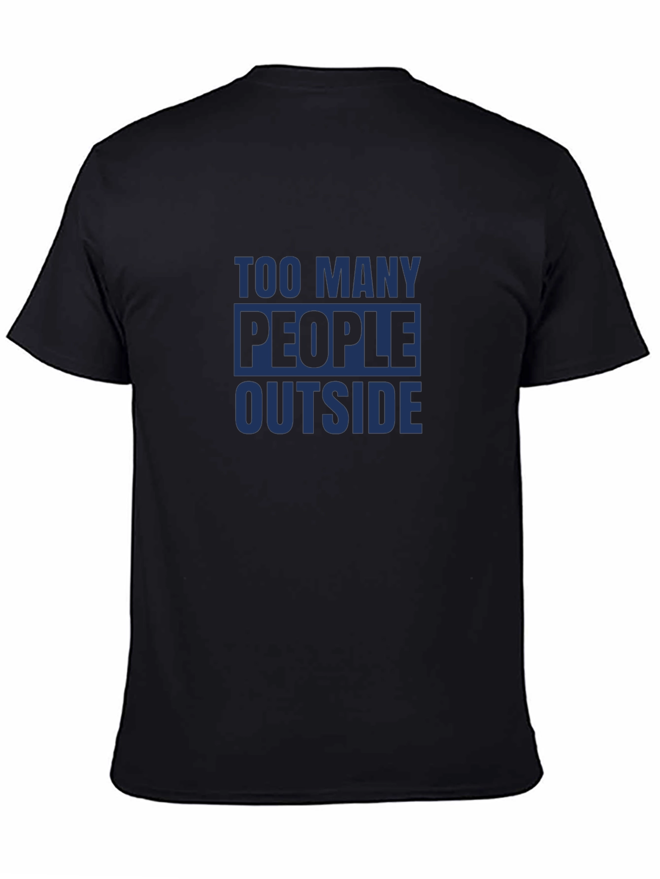 Too Many People Outside T-Shirt - Social Distancing