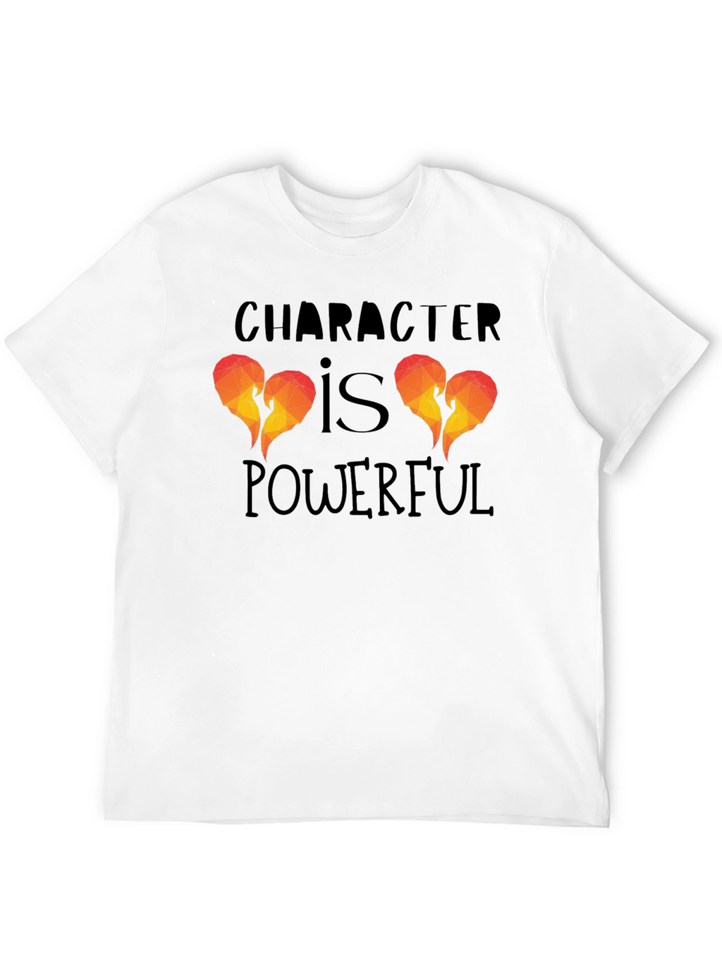 Character Is Powerful Graphic T-Shirt