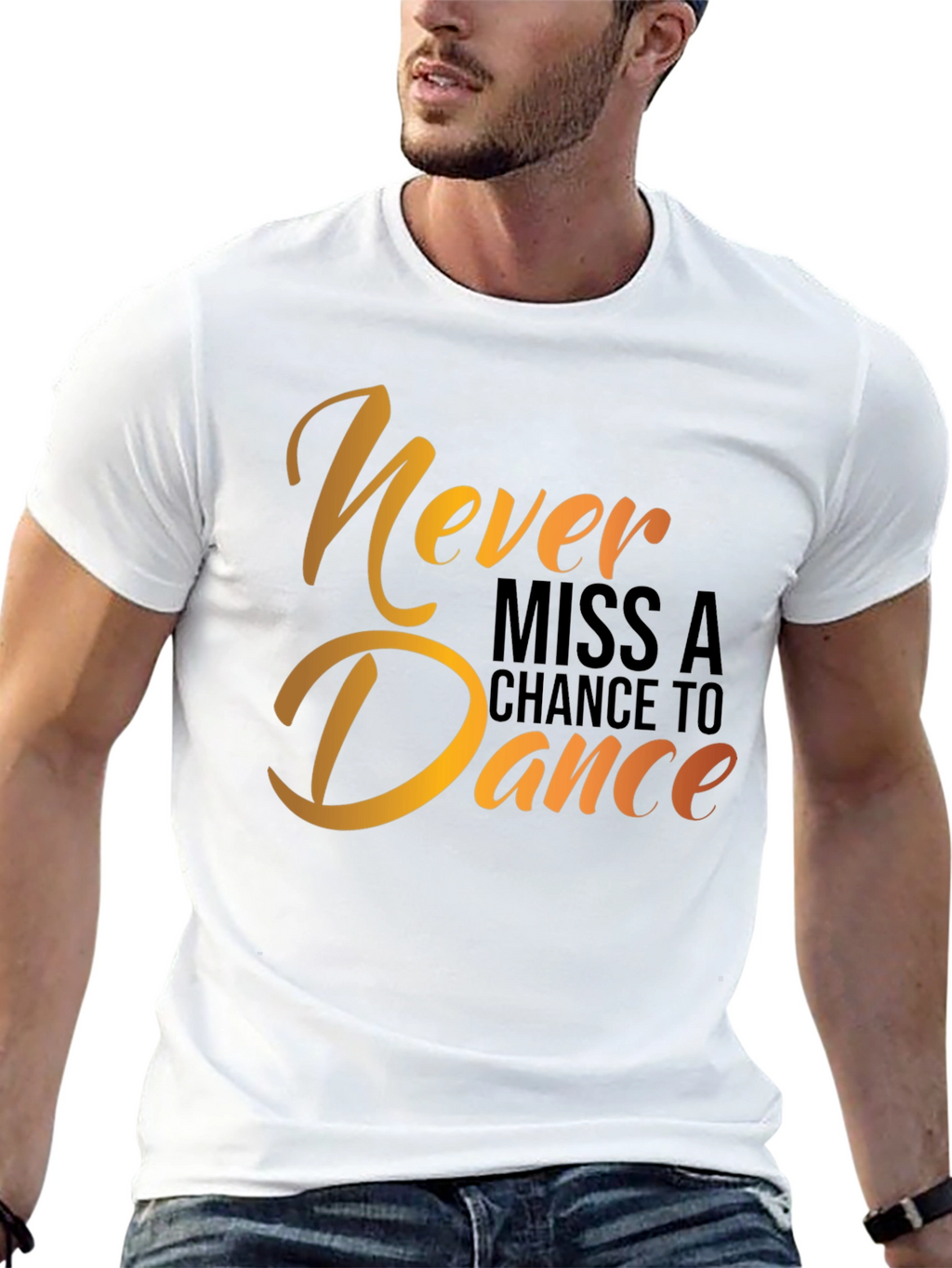 Dance T-Shirt - Never Miss a Chance