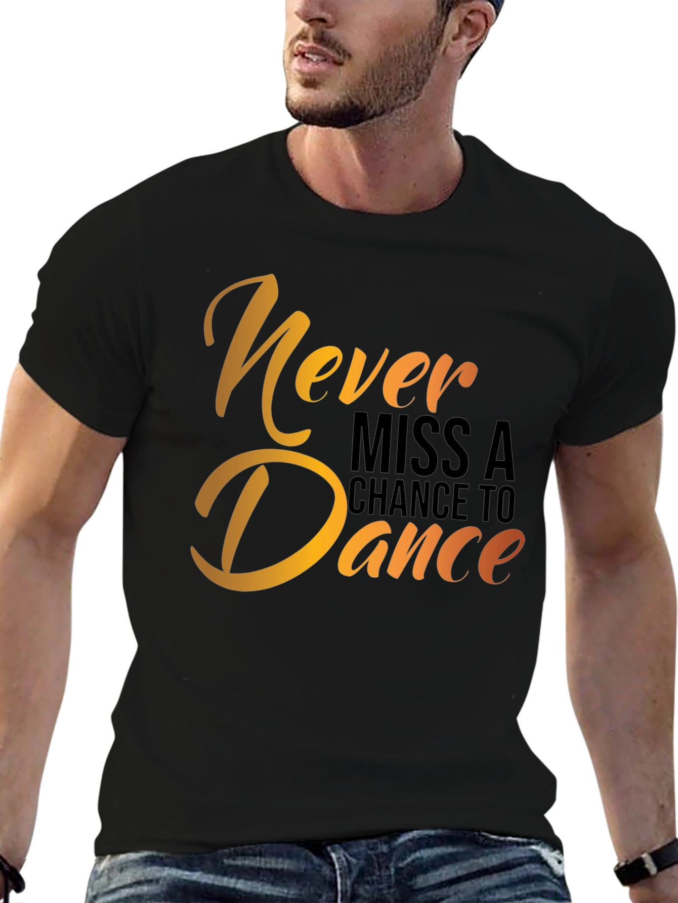 Dance T-Shirt - Never Miss a Chance