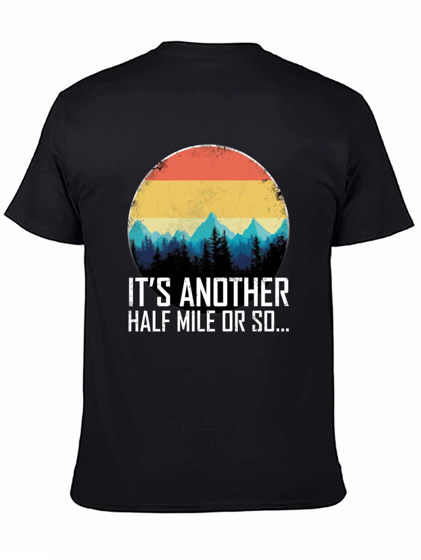 Its Another Half Mile Or So T-Shirt