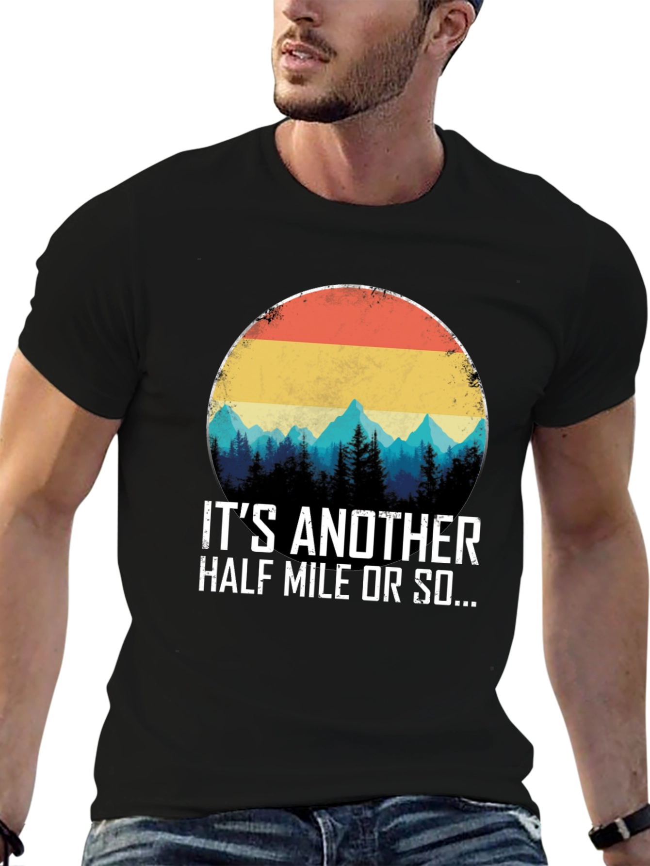 Its Another Half Mile Or So T-Shirt