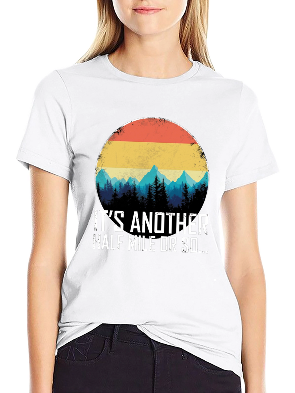 Its Another Half Mile Or So T-Shirt
