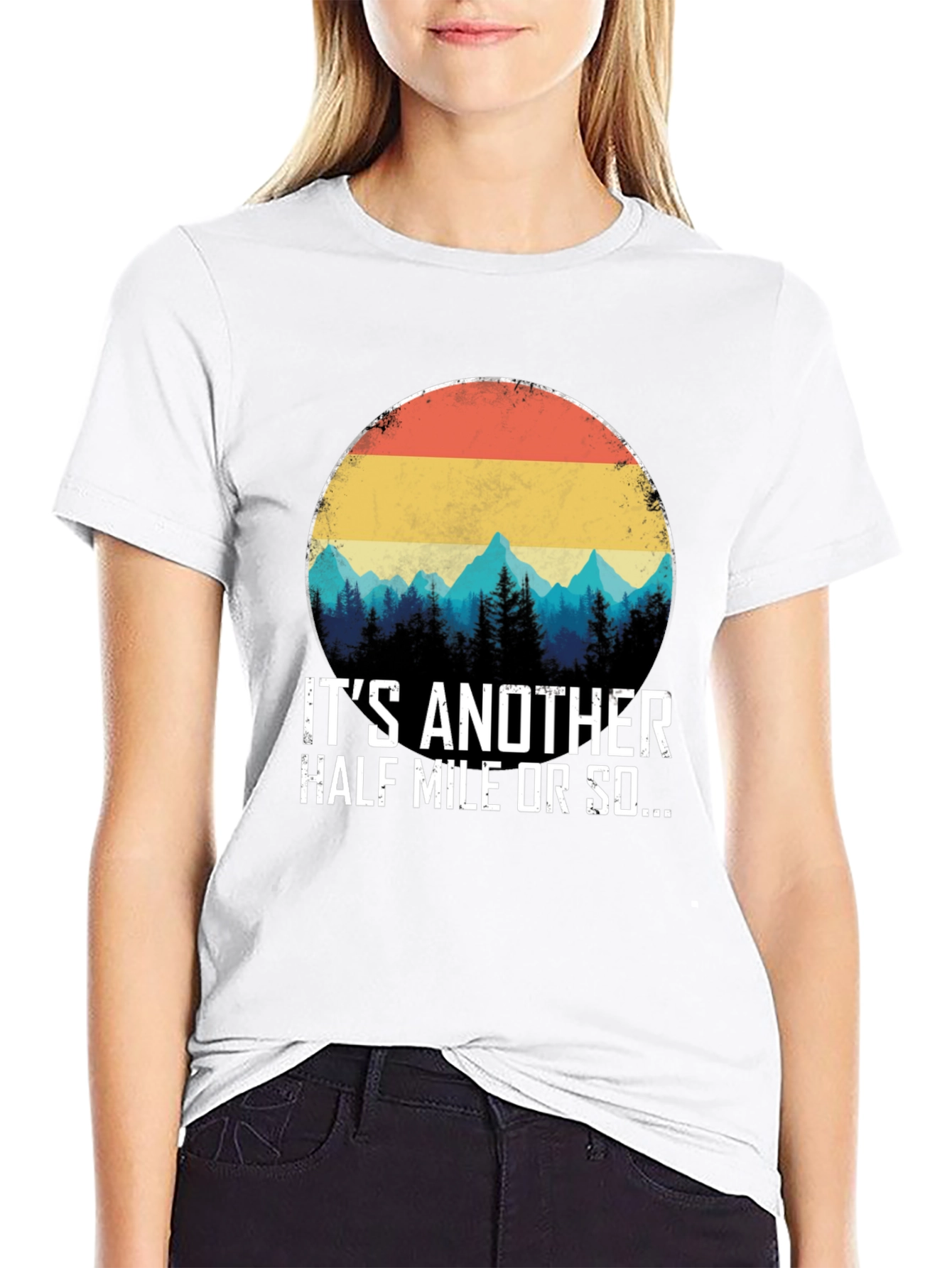 Its Another Half Mile Or So T-Shirt