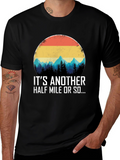Its Another Half Mile Or So T-Shirt