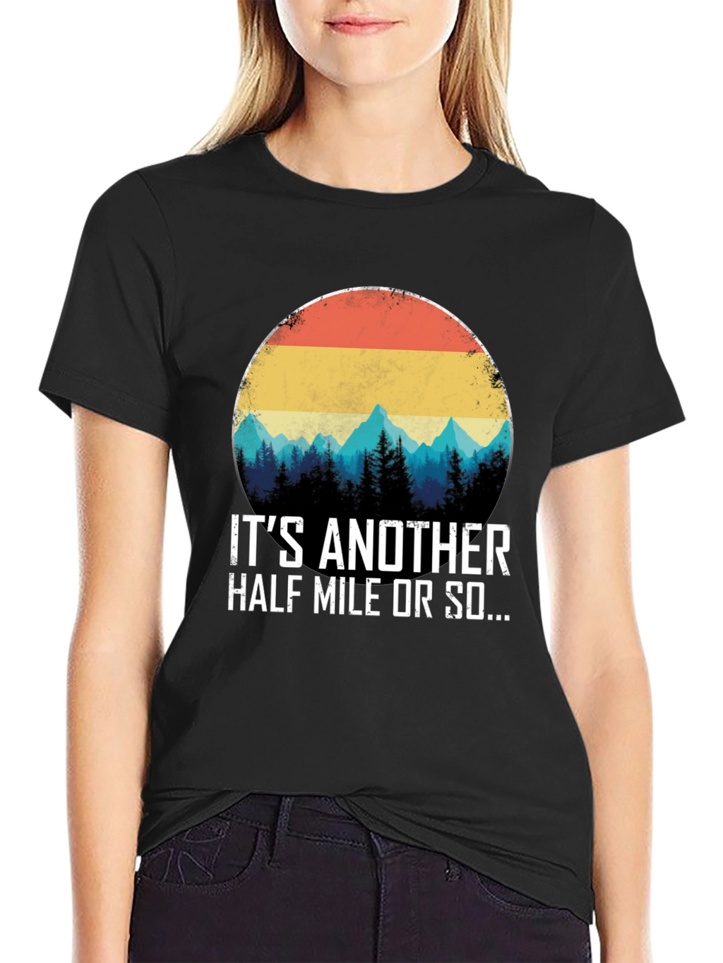 Its Another Half Mile Or So T-Shirt