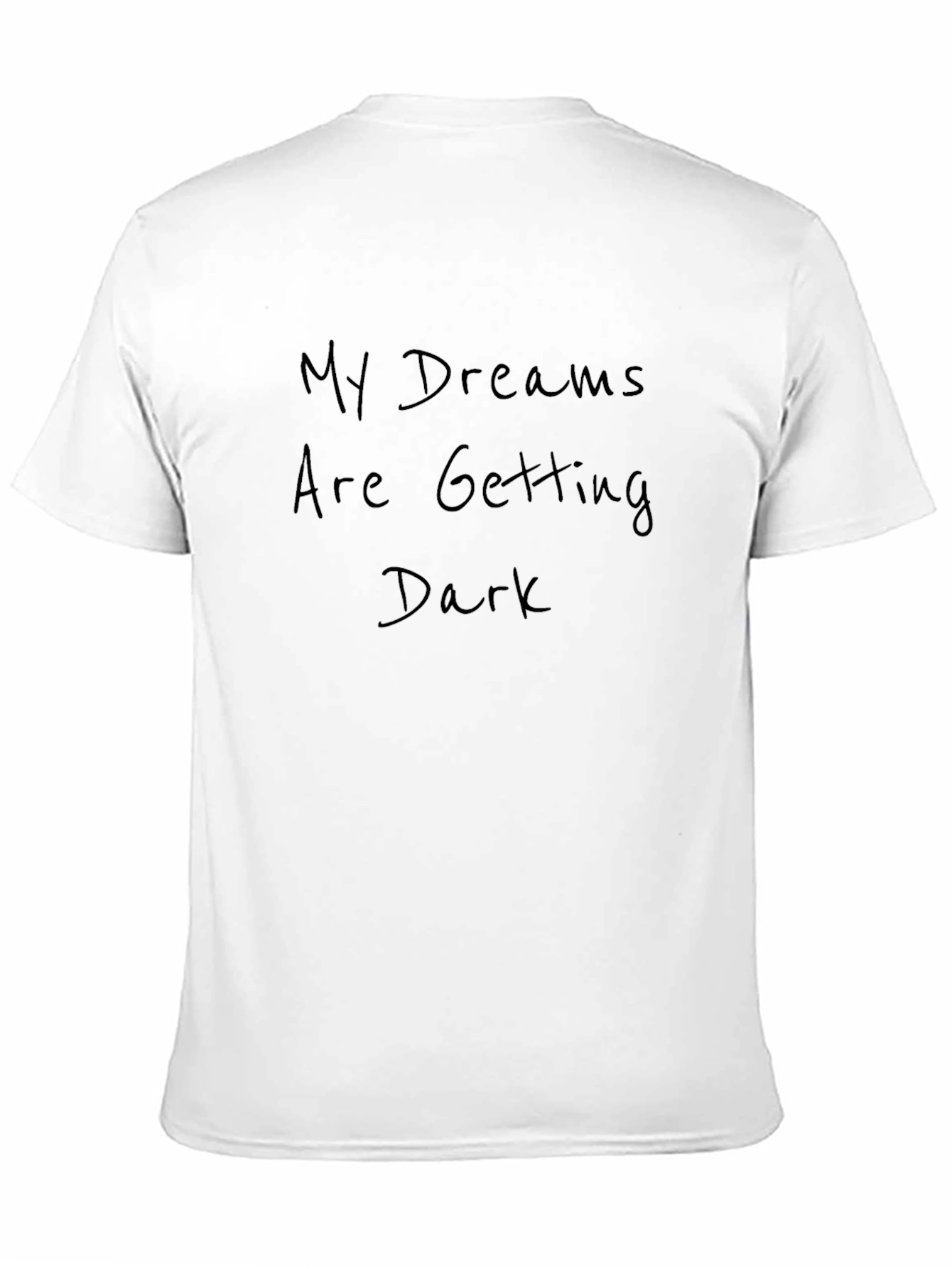 My Dreams Are Getting Dark T-Shirt