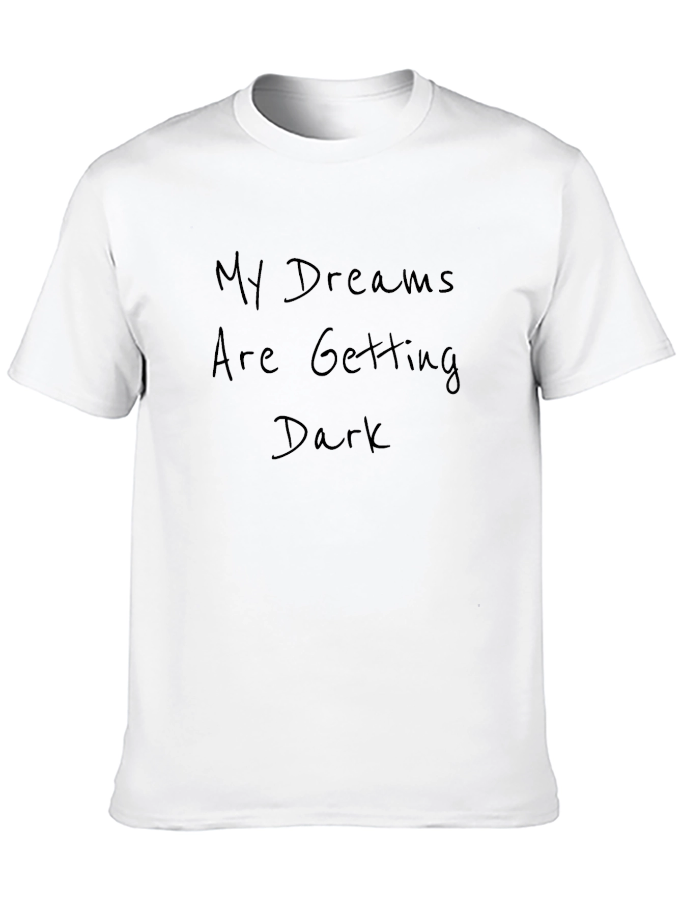 My Dreams Are Getting Dark T-Shirt