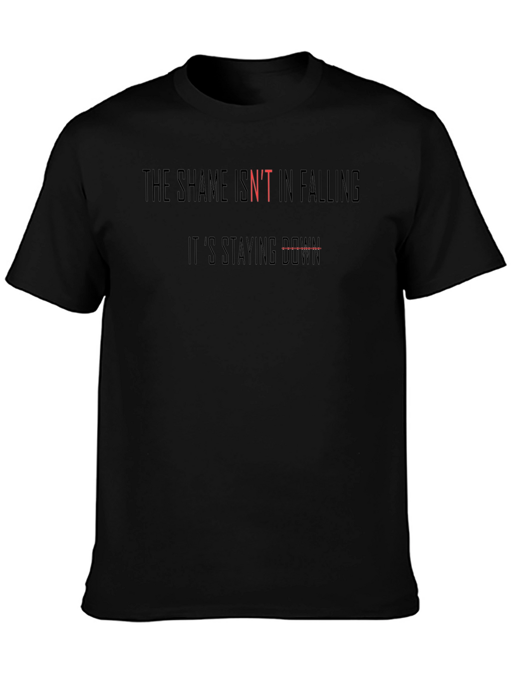 Motivational Black T-Shirt: The Shame Isnt In Falling
