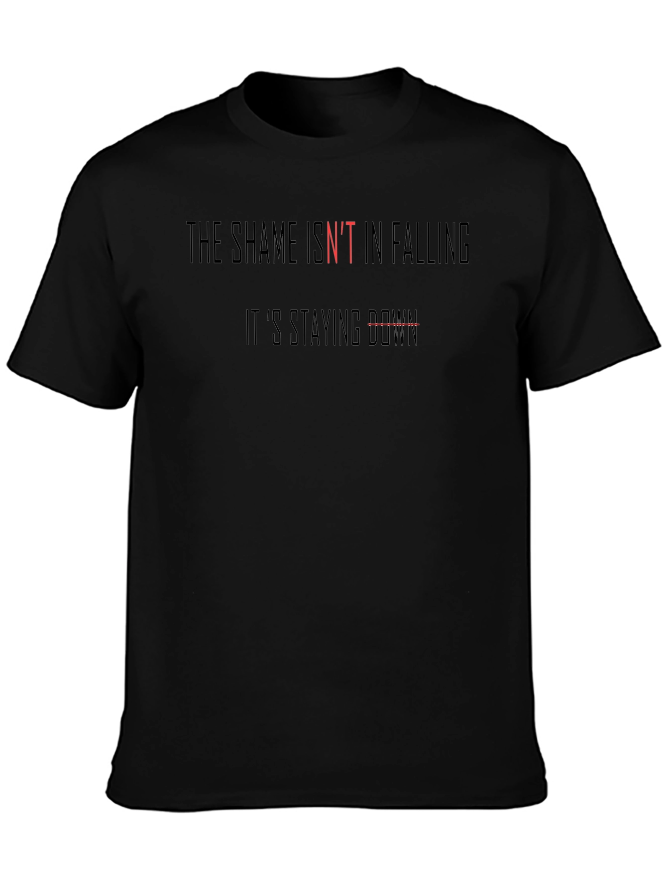 Motivational Black T-Shirt: The Shame Isnt In Falling