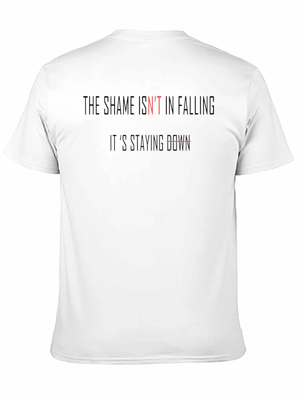Motivational Black T-Shirt: The Shame Isnt In Falling