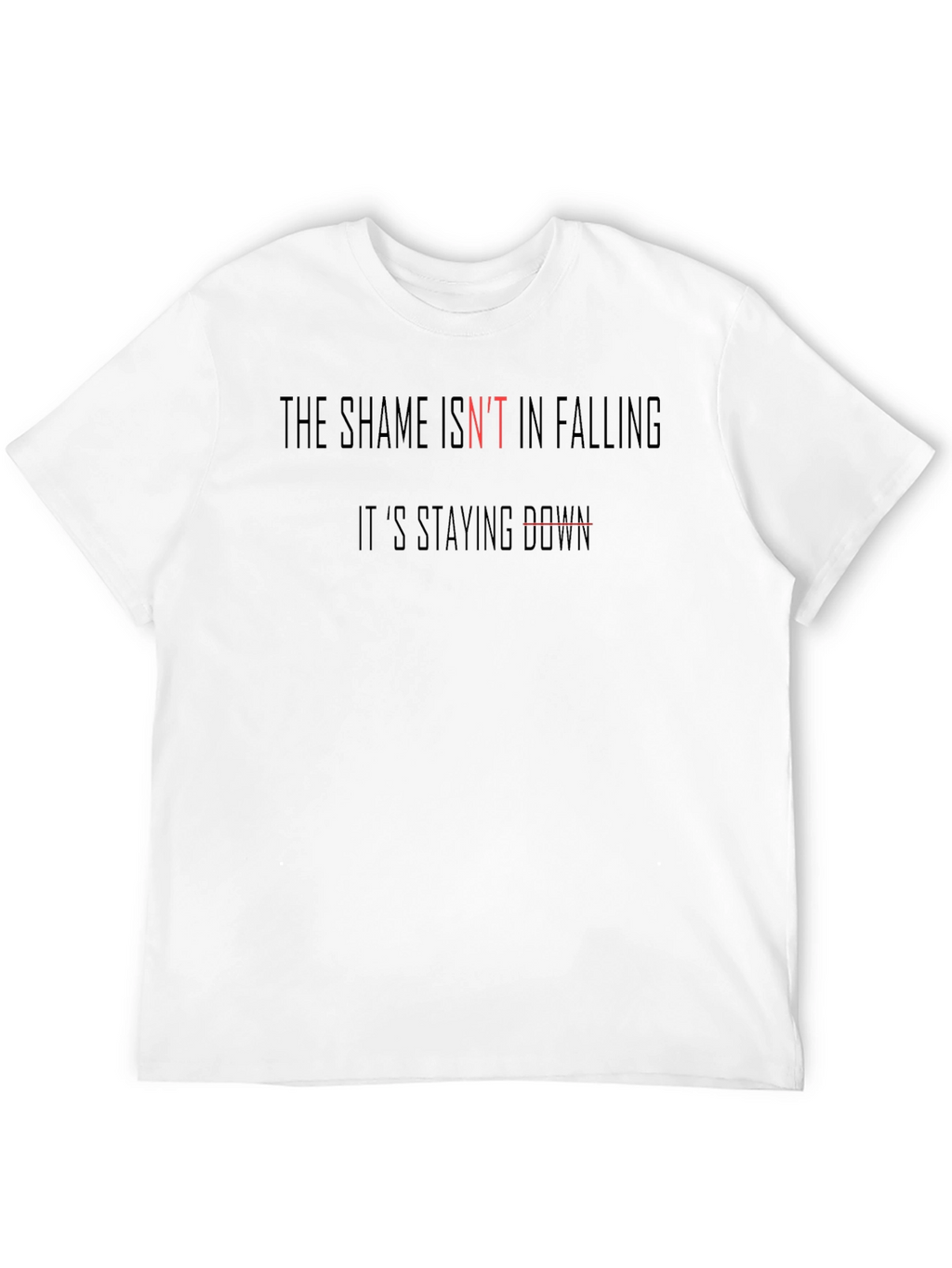 Motivational Black T-Shirt: The Shame Isnt In Falling